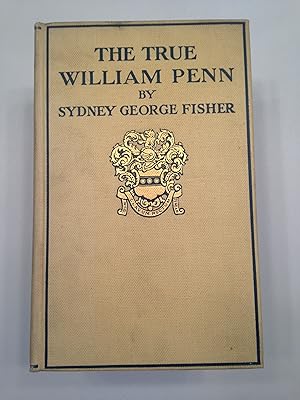 Seller image for The True William Penn. for sale by T. Brennan Bookseller (ABAA / ILAB)