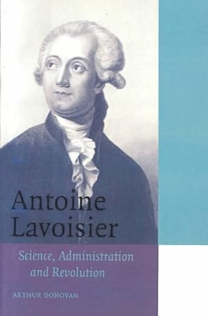 Seller image for Antoine Lavoisier : Science, Administration, and Revolution for sale by GreatBookPrices