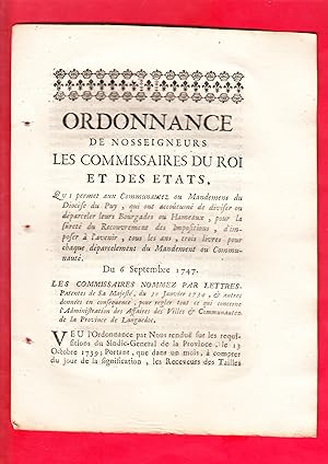 Seller image for ORDONNANCE DE NOSSEIGNEURS LES COMMISSAIRES DU ROI ET DES ETATS, QUI permet aux Communautez ou Mandemens du Diocse du Puy, qui ont accotum de diviser ou dparceler leurs Bourgades ou Hameaux, pour la sret du Recouvrement des Impositions, D'imposer  l'avenir, tous les ans, trois livres pour chaque dparcelement du mandement ou Communaut. Du 6 Septembre 1747. for sale by Pierre Raymond