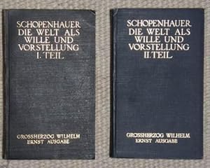 Schopenhauer's Sämmtliche Werke in fünf Bänden: Die Welt als Wille und Vorstellung I. Teil und II...