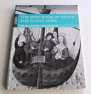 The Irish Book of Death and Flying Ships: From the Chronicles of Ancient Ireland (Moments of Hist...