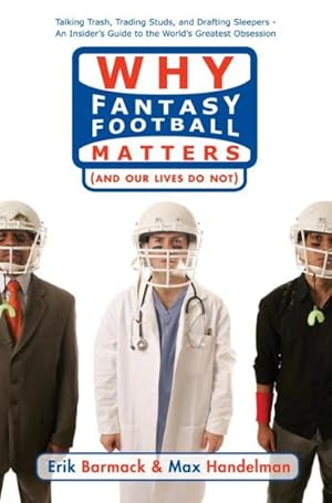 Seller image for Why Fantasy Football Matters : And Our Lives Do Not for sale by GreatBookPrices