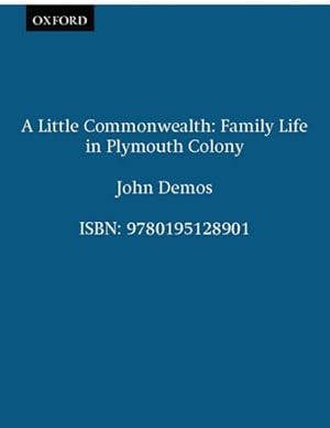Image du vendeur pour Little Commonwealth : Family Life in Plymouth Colony mis en vente par GreatBookPrices