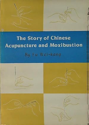 Seller image for The story of chinese acupuncture and moxibustion for sale by Librodifaccia