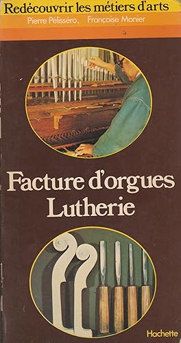 Bild des Verkufers fr Facture d'orgues, lutherie (Redcouvrir les mtiers d'arts) zum Verkauf von Librairie l'Aspidistra