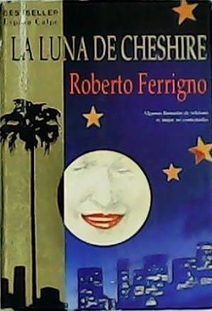 Image du vendeur pour La luna de Cheshire. Traduccin de Mariano Antoln Rato. mis en vente par Librera y Editorial Renacimiento, S.A.