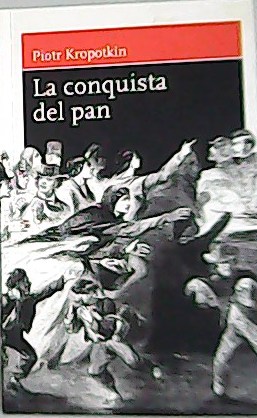 Imagen del vendedor de La conquista del pan. a la venta por Librera y Editorial Renacimiento, S.A.