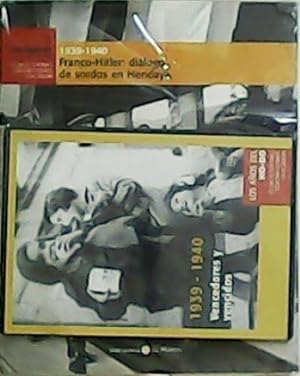 Imagen del vendedor de Franquismo ao a ao 1. 1939-1940 Franco-Hitler: dilogo de sordos en Hendaya. a la venta por Librera y Editorial Renacimiento, S.A.