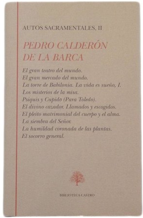 Imagen del vendedor de Autos Sacramentales, II: El gran teatro del mundo. El gran mercado del mundo. La Torre de Babilonia. La vida es sueo, I. Los misterios de la misa. Psiquis y Cupido (Para Toledo). El divino cazador. Llamados y escogidos. El pleito matrimonial del cuerpo y el alma. La siembra del Seor. La humildad coronada de las plantas. El socorro general. Edicin y prlogo de Enrique Rull Fernndez. a la venta por Librera y Editorial Renacimiento, S.A.