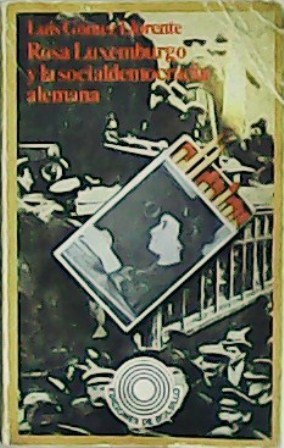 Seller image for Rosa Luxemburgo y la socialdemocracia alemana. Eplogo de Mercedes Gutirrez Snchez. for sale by Librera y Editorial Renacimiento, S.A.