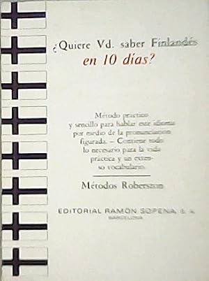 Imagen del vendedor de Quiere usted saber Finlands en diez das? Mtodo prctico y sencillo para hablar este idioma por medio de la pronunciacin figurada. Contiene todo lo necesario para la vida prctica y un extenso vocabulario. a la venta por Librera y Editorial Renacimiento, S.A.