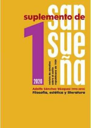 Imagen del vendedor de Suplemento de Sansuea.- Revista de estudios sobre el exilio republicano de 1939. Nmero 1. Adolfo Snchez Vzquez (1915-2015). Filosofa, esttica y literatura. Antoln Snchez Cuervo (coord.) Fieles a los objetivos y proyectos expuestos por el GEXEL desde su fundacin, la revista Sansuea pretende contribuir a la reconstruccin de la memoria histrica, cultural y literaria del exilio republicano espaol de 1939, tarea de evidentes implicaciones ticas y polticas. Junto a estas dimensiones, Sansuea busca promover las diferentes lneas de debate en torno a la produccin de las culturas del exilio republicano de 1939. Por las propias caractersticas de este exilio, ello supone que nos interesan de modo central tanto las implicaciones de estas culturas exiliadas en el sistema literario peninsular como su condicin transnacional, sus manifestaciones, adecuacin y recepcin en el conjunto de sistemas culturales de los distintos pases de acogida. a la venta por Librera y Editorial Renacimiento, S.A.