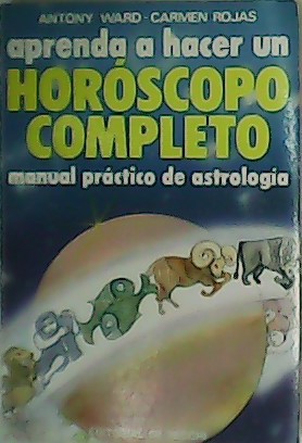 Imagen del vendedor de Aprenda a hacer un horscopo completo. Manual prctico de Astrologa. a la venta por Librera y Editorial Renacimiento, S.A.