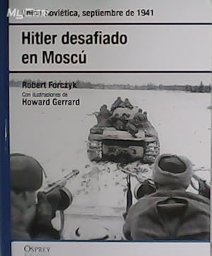 Seller image for Unin Sovitica, septiembre de 1941. Hitler desafiado en Mosc. Ilustraciones de Howard Gerrard. for sale by Librera y Editorial Renacimiento, S.A.