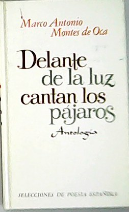Seller image for Delante de la luz cantan los pjaros. for sale by Librera y Editorial Renacimiento, S.A.