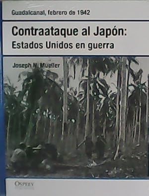 Imagen del vendedor de Guadalcanal, febrero de 1942. Contraataque al Japn: Estados Unidos en guerra. a la venta por Librera y Editorial Renacimiento, S.A.