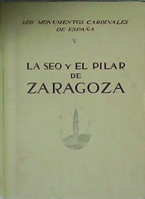 Imagen del vendedor de La Seo y el Pilar de Zaragoza. a la venta por Librera y Editorial Renacimiento, S.A.