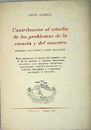 Seller image for Contribucin al estudio de los problemas de la escuela y del maestro. Reformas que pueden y deben realizarse para armonizar el inters del maestro con el de la escuela y obtener resultados mximos con mnimos esfuerzos, mejorando indefinidamente la funcin educadora y el personal encargado de ejercerla. for sale by Librera y Editorial Renacimiento, S.A.