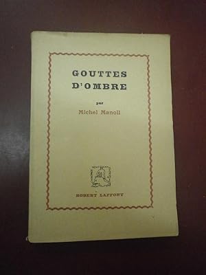 Gouttes d'ombre (Edition originale 1 des 1700 numérotés sur vélin ( N° 526))