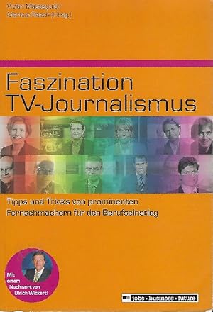 Bild des Verkufers fr Faszination TV-Journalismus Tipps und Tricks von prominenten Fernsehmachern fr den Berufseinstieg / Vivian Massagui zum Verkauf von Antiquariat Lcke, Einzelunternehmung