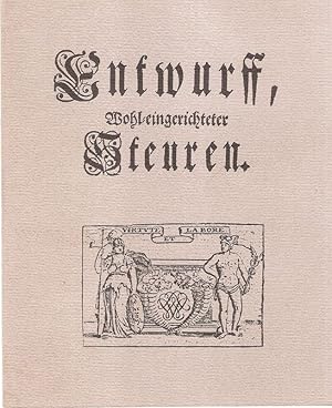 Seller image for Entwurf wohl-eingerichteter Steuern aus dem Jahre 1719. (Nebent.: Entwurff wohl-eingerichteter Steuren). for sale by Brbel Hoffmann