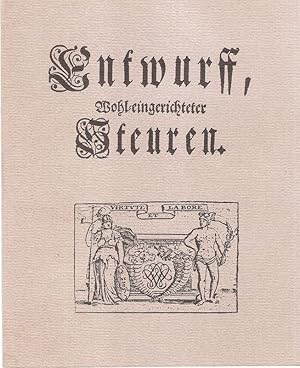 Bild des Verkufers fr Entwurf wohl-eingerichteter Steuern aus dem Jahre 1719. (Nebent.: Entwurff wohl-eingerichteter Steuren). zum Verkauf von Brbel Hoffmann