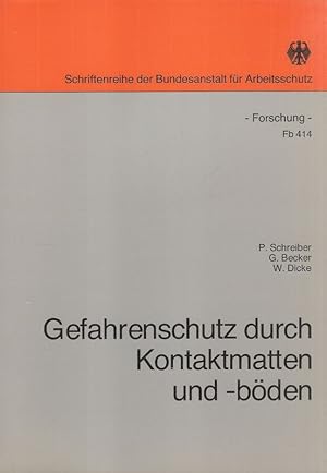 Bild des Verkufers fr Gefahrenschutz durch Kontaktmatten und -bden : Forschungsprojekt Schutzeinrichtungen ; ein Beitrag zur Umsetzung des Forschungsberichtes Nr. 414. zum Verkauf von Brbel Hoffmann