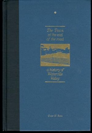 Seller image for The Town at the End of the Road: A History of Waterville Valley by Grace Hughes Bean (1983-09-01) for sale by Lavendier Books