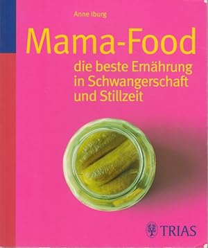 Seller image for Mama-Food ~ Die beste Ernhrung fr Schwangerschaft und Stillzeit. for sale by TF-Versandhandel - Preise inkl. MwSt.