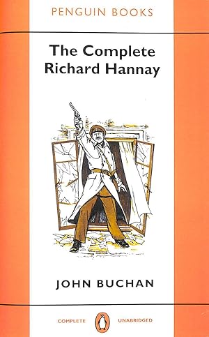 The Complete Richard Hannay: "The Thirty-Nine Steps","Greenmantle","Mr Standfast","The Three Host...