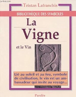 Image du vendeur pour La vigne et le vin - "Bibliothque des symboles" mis en vente par Le-Livre