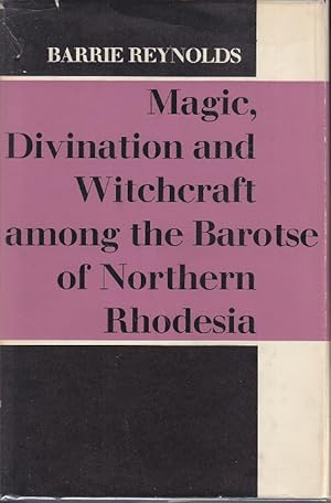 Magic, Divination and Witchcraft Among the Barotse of Northern Rhodesia [1st, Association Copy]
