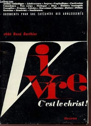 Bild des Verkufers fr Vivre c'est le Christ ! - Documents pour une catchse des adolescents. zum Verkauf von Le-Livre