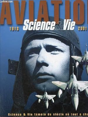 Bild des Verkufers fr Aviation 1913-2001 - Science & Vie tmoin du sicle o tout a chang. zum Verkauf von Le-Livre