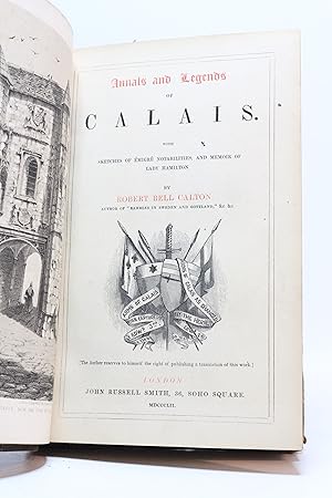 Immagine del venditore per Annals and legends of Calais with sketches of migr notabilities, and memoir of Lady Hamilton venduto da Librairie Le Feu Follet