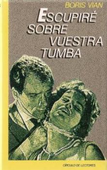 Imagen del vendedor de ESCUPIRE SOBRE VUESTRA TUMBA a la venta por ALZOFORA LIBROS