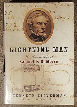 Immagine del venditore per Lightning Man The Accursed Life of Samuel F. B. Morse venduto da Mountain Gull Trading Company