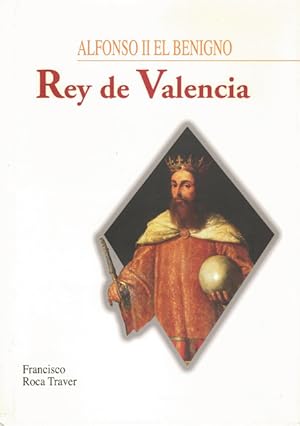 Seller image for ALFONSO II EL BENIGNO REY DE VALENCIA for sale by Asilo del libro
