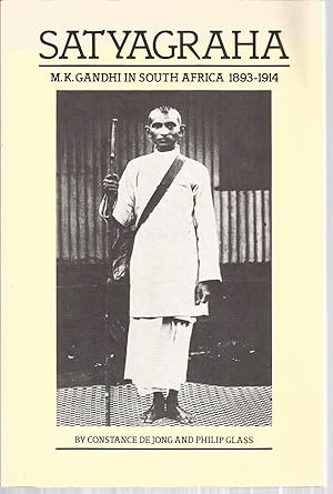 Satyagraha: M. K. Gandhi in South Africa 1893-1914