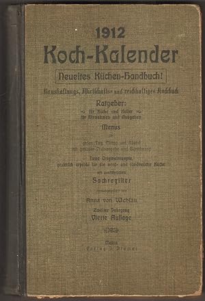 Seller image for Koch-Kalender 1912. Neuestes Kchen-Handbuch ! Haushaltungs. Wirtschafts- und reichhaltiges Kochbuch. Zweiter Jahrgang. for sale by Antiquariat Neue Kritik