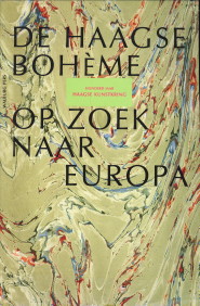 Bild des Verkufers fr De Haagse Bohme op zoek naar Europa. Honderd jaar Haagse Kunstkring zum Verkauf von Antiquariaat Parnassos vof