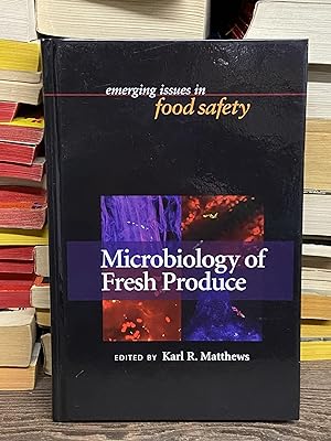 Microbiology of Fresh Produce- Emerging Issues in Food Safety