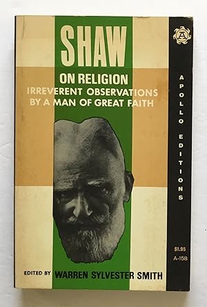 Bild des Verkufers fr Shaw on Religion: Irreverent Observations by a Man of Great Faith. zum Verkauf von Monkey House Books