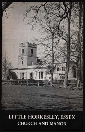 Seller image for A Short History of Little Horkesley Church and Manor. for sale by CHILTON BOOKS