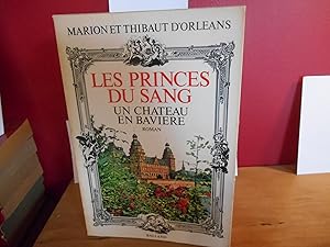 Seller image for LES PRINCE DU SANG UN CHATEAU EN BAVIERE for sale by La Bouquinerie  Dd
