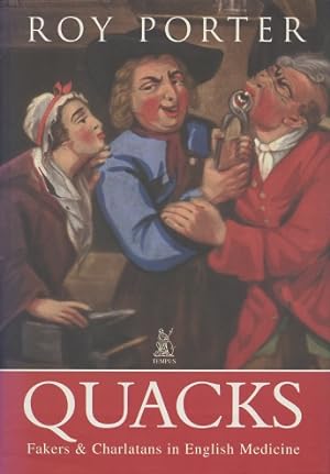 Quacks: Fakers & Charlatans in English Medicine
