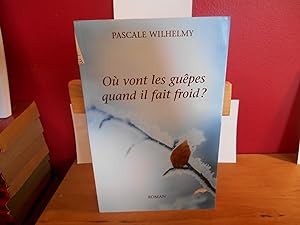 Seller image for OU VONT LES GUEPES QUAND IL FAIT FROID for sale by La Bouquinerie  Dd