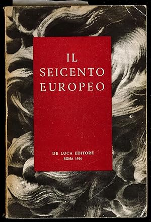 Bild des Verkufers fr Il seicento europeo - Realismo classicismo barocco zum Verkauf von Sergio Trippini
