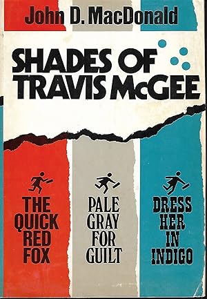 Seller image for Shades of Travis McGee: The Quick Red Fox, Pale Gray for Guilt, Dress Her in Indigo for sale by Cher Bibler