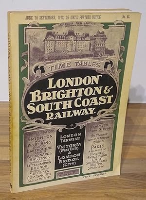 London Brighton & South Coast Railway Time Tables. June to September, 1912, orUntil Further Notic...